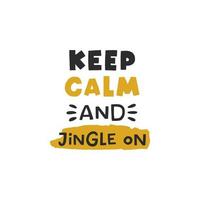 Keep calm and jungle on. Christmas lettering. Hand drawn illustration in cartoon style. Cute concept for xmas. Illustration for the design postcard, textiles, apparel, decor vector