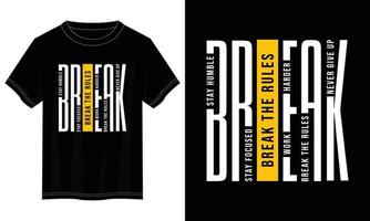 break the rules typography t shirt design, motivational typography t shirt design, inspirational quotes t-shirt design vector