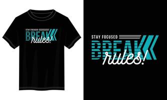 break the rules typography t shirt design, motivational typography t shirt design, inspirational quotes t-shirt design vector