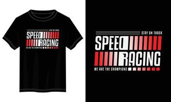 speed racing typography t shirt design, motivational typography t shirt design, inspirational quotes t-shirt design vector