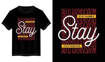 stay strong never give up typography t shirt design, motivational typography t shirt design, inspirational quotes t-shirt design vector