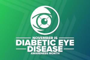 November is Diabetic Eye Disease Awareness Month. Holiday concept. Template for background, banner, card, poster with text inscription. Vector EPS10 illustration.