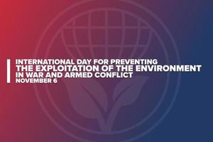 International Day for Preventing the Exploitation of the Environment in War and Armed Conflict. November 6. Holiday concept. Template for background, banner, card, poster with text inscription. vector