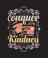 Conquer with Kindness vector