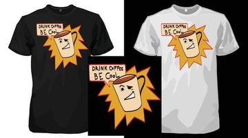 Drink Coffee Be Cool T-shirt Design, Vintage T-shirt Design vector