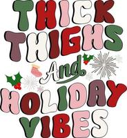 Thick thighs and holiday vibes vector