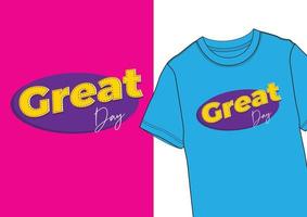 Great Day Tshirt Design vector