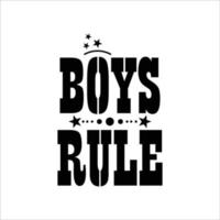 Boys Rule lettering Quote, vector file EPS10