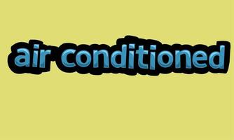 AIR CONDITIONED writing vector design on a yellow background