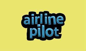 AIRLINE PILOT writing vector design on a yellow background