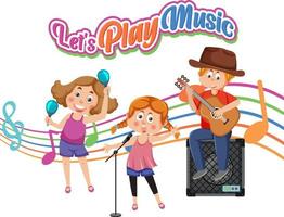 Lets play music text with children playing musical instrument vector