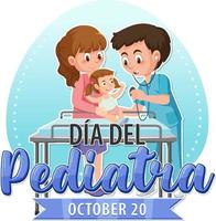 Dia del Pediatra text with cartoon character vector