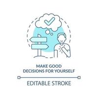 Make good decisions for yourself turquoise concept icon. Way to self love abstract idea thin line illustration. Isolated outline drawing. Editable stroke vector