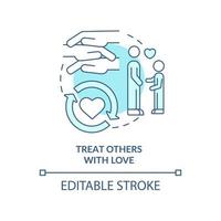 Treat others with love turquoise concept icon. Self care daily activity abstract idea thin line illustration. Empathy. Isolated outline drawing. Editable stroke vector