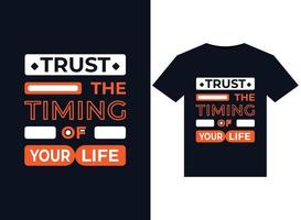 Trust the timing of your life illustrations for print-ready T-Shirts design vector