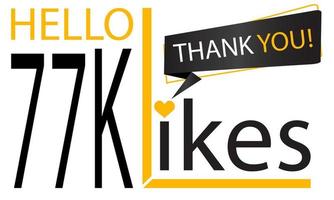 Thanks 77k Design likes. Celebrating 77000 or seventy seven thousand likes. Vector illustration.