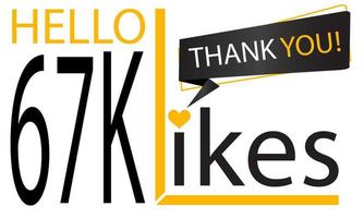 Thanks 67k Design likes. Celebrating 67000 or sixty seven thousand likes. Vector illustration.