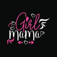 Girl mama vector t-shirt template. Vector graphics, Mom typography design, or t-shirts. Can be used for Print mugs, sticker designs, greeting cards, posters, bags, and t-shirts.