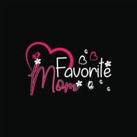 Favorite mom vector t-shirt template. Vector graphics, Mom typography design, or t-shirts. Can be used for Print mugs, sticker designs, greeting cards, posters, bags, and t-shirts.