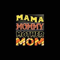 Mama Mommy mother MOM vector t-shirt template. Vector graphics, Mom typography design, or t-shirts. Can be used for Print mugs, sticker designs, greeting cards, posters, bags, and t-shirts.