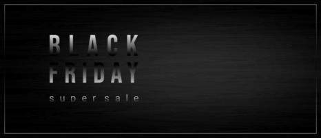 Black Friday super sale template background for design and lettering. Textured wooden dark background. vector