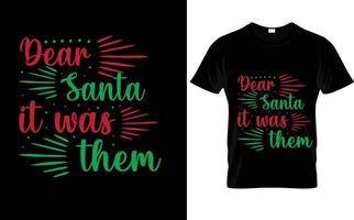 DEAR SANTA IT...CHRISTMAS T SHIRT vector