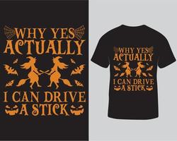 Why yes actually I can drive a stick halloween funny tshirt design, Halloween witch tshirt design pro download vector