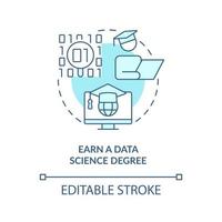 Earn data science degree turquoise concept icon. Graduate program. Data scientist abstract idea thin line illustration. Isolated outline drawing. Editable stroke. vector