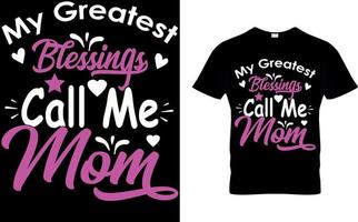 My Greatest Blessing Call Me Mom T-Shirt Design vector