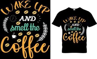 despierta y huele el diseño de la camiseta del café vector