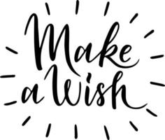 Make a wish - text card quote. Congratulations Make Wish lettering sign quote typography. Calligraphy design for postcard poster graphics. Simple lettering vector