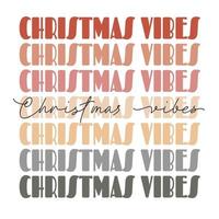 Christmas vibes - cute groovy, trendy retro vintage script lettering - t shirt print, poster design, greeting card, square web temlate. Vector isolated on white background