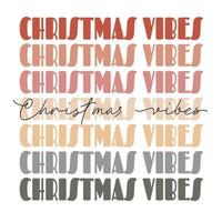 Christmas vibes - cute groovy, trendy retro vintage script lettering - t shirt print, poster design, greeting card, square web temlate. Vector isolated on white background