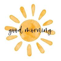 Good Morning - Watercolor textured simple vector sun icon. Vector illustration, greeting card, welcoming social media poster design.