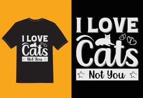 i love cats not you t shirt vector