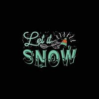 Let it snow vector t-shirt template. Vector graphics, winter typography design, or t-shirts. Can be used for Print mugs, sticker designs, greeting cards, posters, bags, and t-shirts.