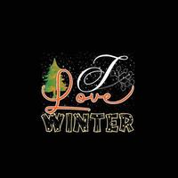 I love Winter vector t-shirt template. Vector graphics, winter typography design, or t-shirts. Can be used for Print mugs, sticker designs, greeting cards, posters, bags, and t-shirts.