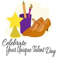 Celebrate Your Unique Talent Day, Idea for poster, banner, flyer or postcard vector