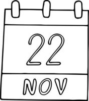 calendar hand drawn in doodle style. November 22. Day, date. icon, sticker element for design. planning, business holiday vector