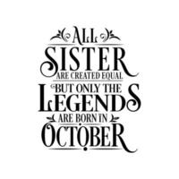 todas las hermanas son creadas iguales pero solo nacen las leyendas. vector de diseño tipográfico de cumpleaños y aniversario de bodas. vector libre