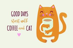 lindo gato jengibre sostiene una gran taza de café en sus patas. inscripción: los buenos días comienzan con café y gato. cartel, tarjeta vector