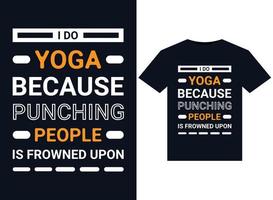 I DO YOGA BECAUSE PUNCHING PEOPLE IS FROWNED UPON illustrations for print-ready T-Shirts design vector