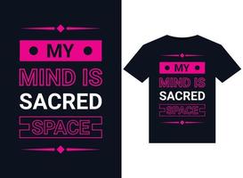 MY MIND IS SACRED SPACE illustrations for print-ready T-Shirts design vector