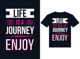 Life is a journey enjoy illustrations for print-ready T-Shirts design vector