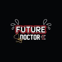 Future Doctor vector t-shirt template. Vector graphics, Doctor typography design, or t-shirts. Can be used for Print mugs, sticker designs, greeting cards, posters, bags, and t-shirts.