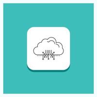 Round Button for cloud, computing, data, hosting, network Line icon Turquoise Background vector