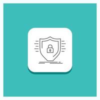 Round Button for Defence. firewall. protection. safety. shield Line icon Turquoise Background vector