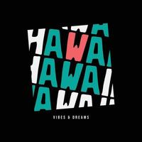 tipografía de ilustración de hawaii. perfecto para el diseño de camisetas vector