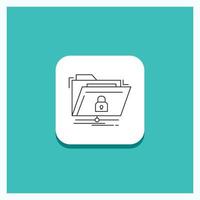 Round Button for encryption. files. folder. network. secure Line icon Turquoise Background vector