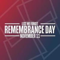 Remembrance Day. November 11. Lest We Forget. Holiday concept. Template for background, banner, card, poster with text inscription. Vector EPS10 illustration.